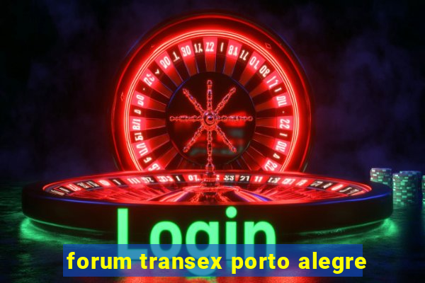 forum transex porto alegre